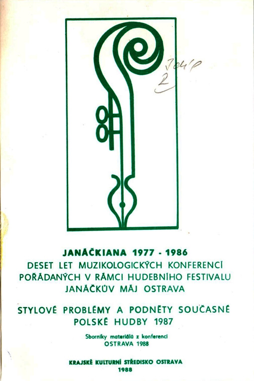 Janáčkiana 1977-1986 : deset let muzikologických konferencí pořádaných v rámci hudebního festivalu Janáčkův máj Ostrava. Stylové problémy a podněty současné polské hudby 1987 : sborníky materiálů z konferencí Ostrava 1988