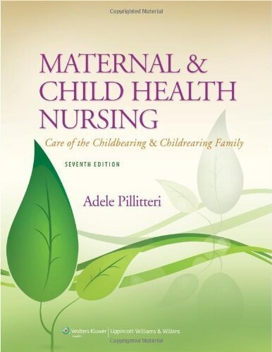 Maternal and Child Health Nursing: Care of the Childbearing and Childrearing Family/Book and Disk