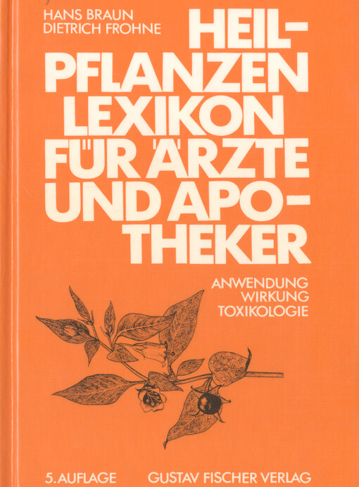 Heilpflanzen-Lexikon für Ärtzte und Apotheker : Anwendung, Wirkung und Toxikologie