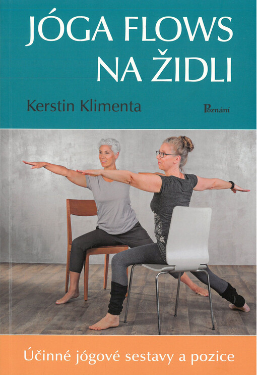 Jóga flows na židli : účinné jógové sestavy a pozice