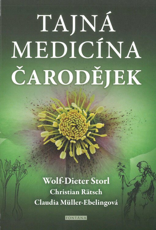 Tajná medicína čarodějek : znovuobjevení zakázaného léčitelského umění : šamanské tradice v Evropě