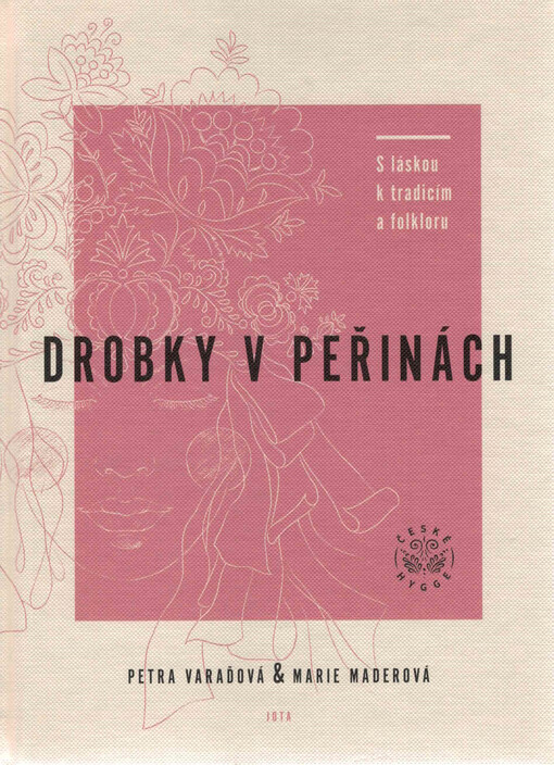 Drobky v peřinách : s láskou k tradicím a folkloru