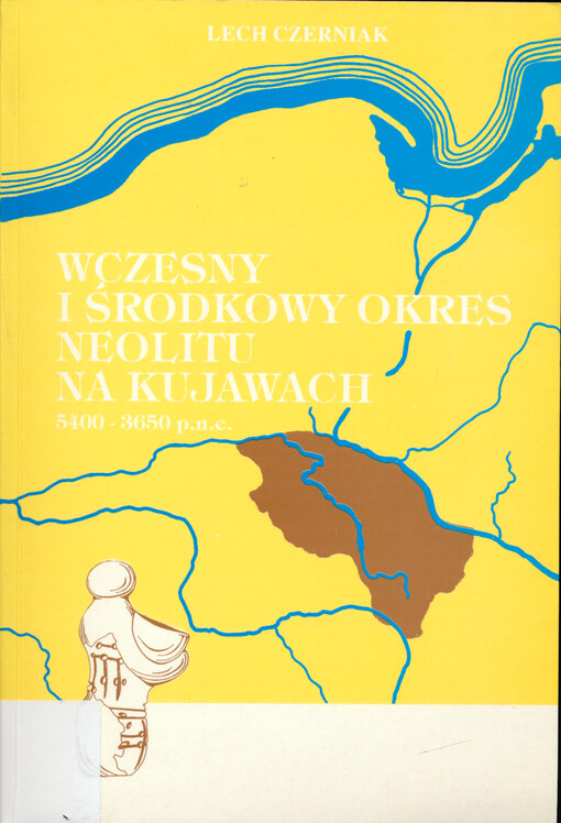 Wczesny i środkowy okres neolitu na Kujawach 5400 - 3650 p.n.e.