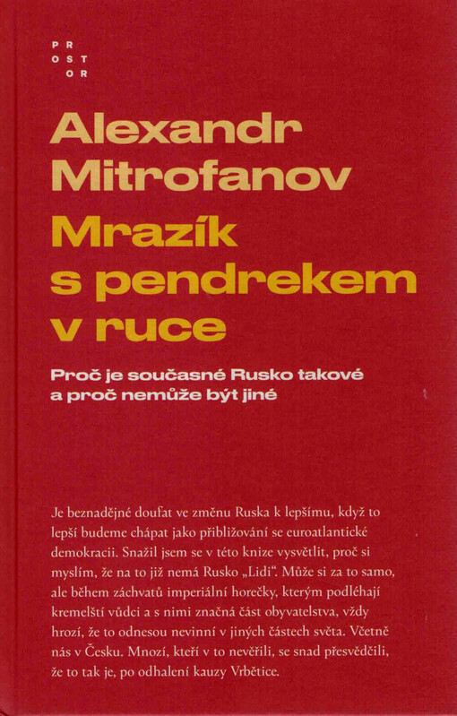 Mrazík s pendrekem v ruce : proč je současné Rusko takové a proč nemůže být jiné