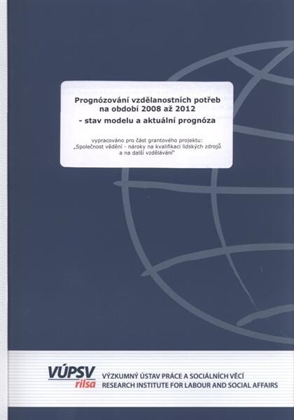 Prognózování vzdělanostních potřeb na období 2008 až 2012 : stav modelu a aktuální prognóza