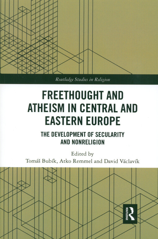Freethought and atheism in Central and Eastern Europe : the development of secularity and nonreligion