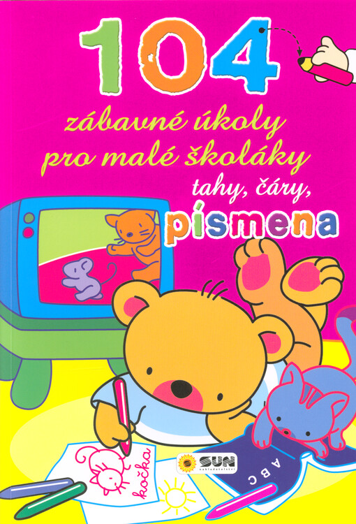 104 zábavné úkoly pro malé školáky. Tahy, čáry, písmena