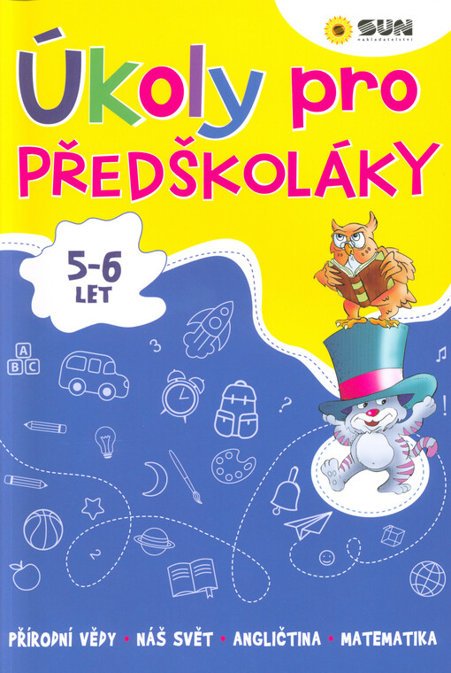 Úkoly pro předškoláky : zábavná cvičebnice