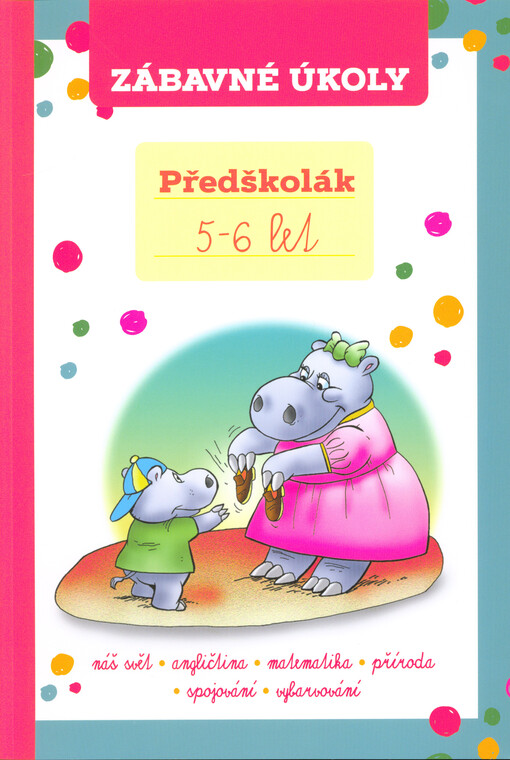Úkoly pro předškoláky : zábavná cvičebnice