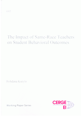 The impact of same-race teachers on student behavioral outcomes  (odkaz v elektronickém katalogu)