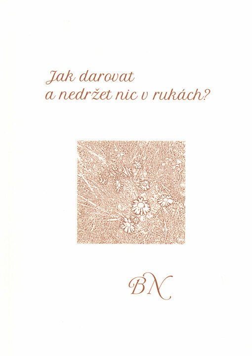 Jak darovat a nedržet nic v rukách?