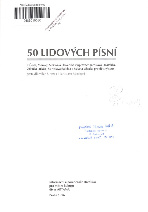 50 lidových písní z Čech, Moravy, Slezska a Slovenska v úpravách Jaroslava Dostalíka, Zdeňka Lukáše, Miroslava Raichla a Milana Uherka pro dětský sbor