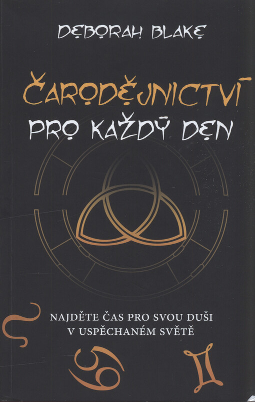 Čarodějnictví pro každý den : najděte si čas na svou duši v uspěchaném světě