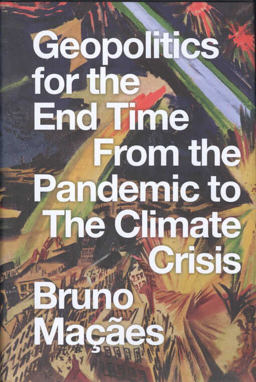 Geopolitics for the end time : from the pandemic to the climate crisis
