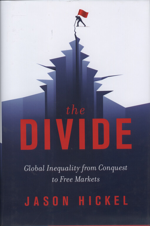 The divide : global inequality from conquest to free markets