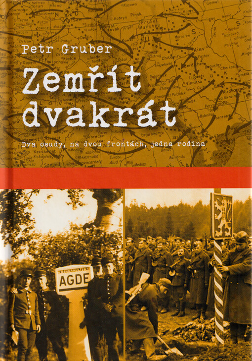 Zemřít dvakrát : dva osudy, na dvou frontách, jedna rodina