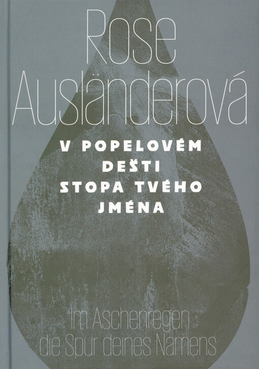 V popelovém dešti stopa tvého jména = Im Aschenregen die Spur deines Namens