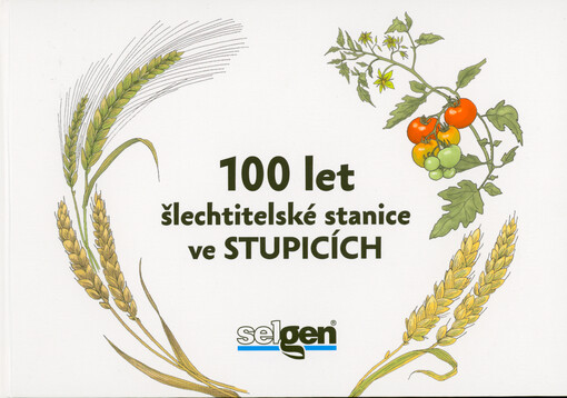 100 let šlechtitelské stanice ve Stupicích