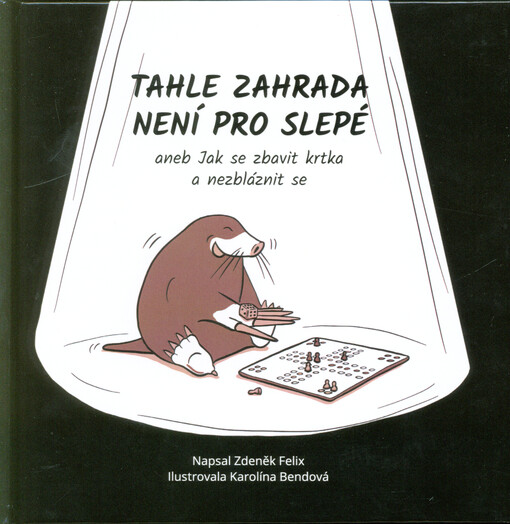 Tahle zahrada není pro slepé, aneb, Jak se zbavit krtka a nezbláznit se
