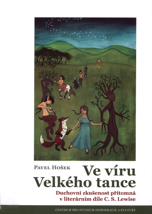 Ve víru Velkého tance : duchovní zkušenost přítomná v literárním díle C.S. Lewise