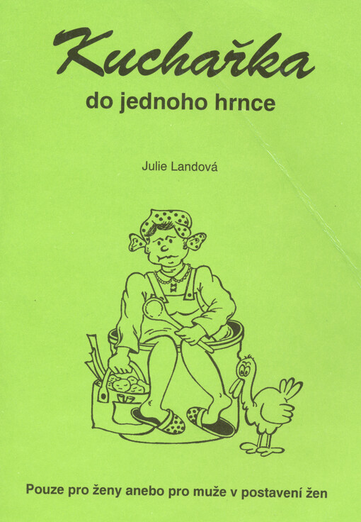 Kuchařka do jednoho hrnce : pouze pro ženy anebo pro muže v postavení žen