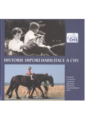 Historie hiporehabilitace a ČHS  (odkaz v elektronickém katalogu)