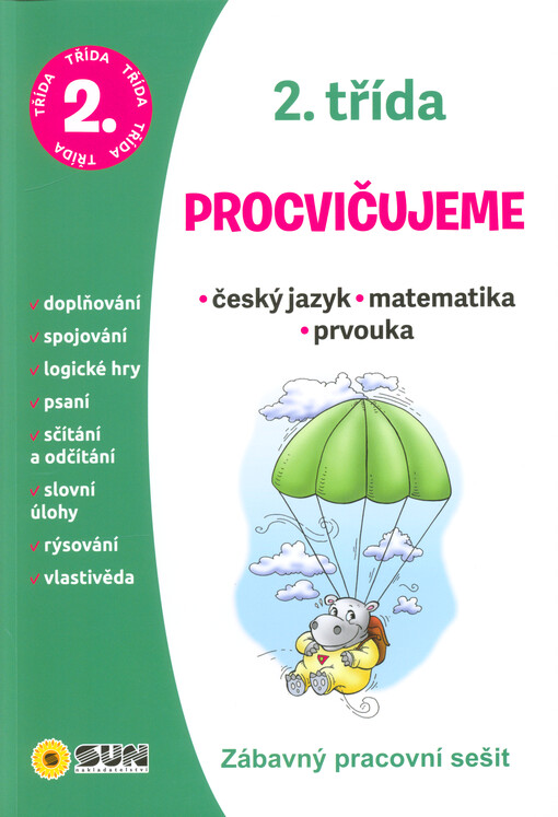 2. třída : pracovní sešit : český jazyk, prvouka, matematika, psaní : procvičujeme