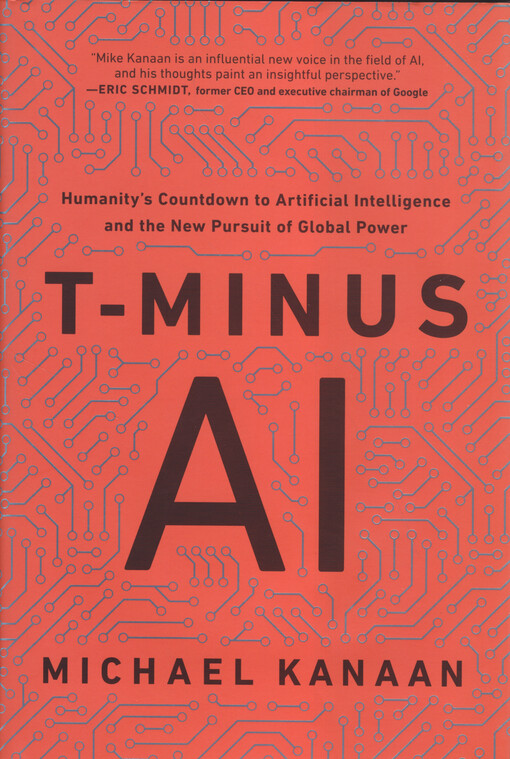 T-minus AI : humanity's countdown to artificial intelligence and the new pursuit of global power