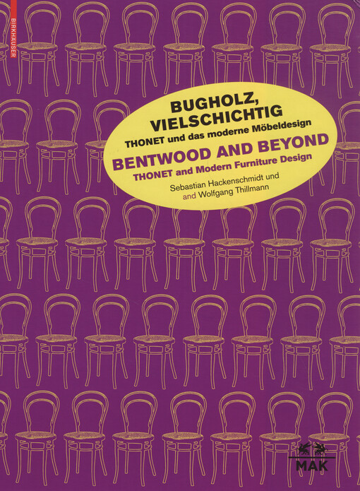 Bugholtz, vielschichtig, Thonet und das moderne Möbeldesign = Bentwood and beyond, Thonet and modern furniture design