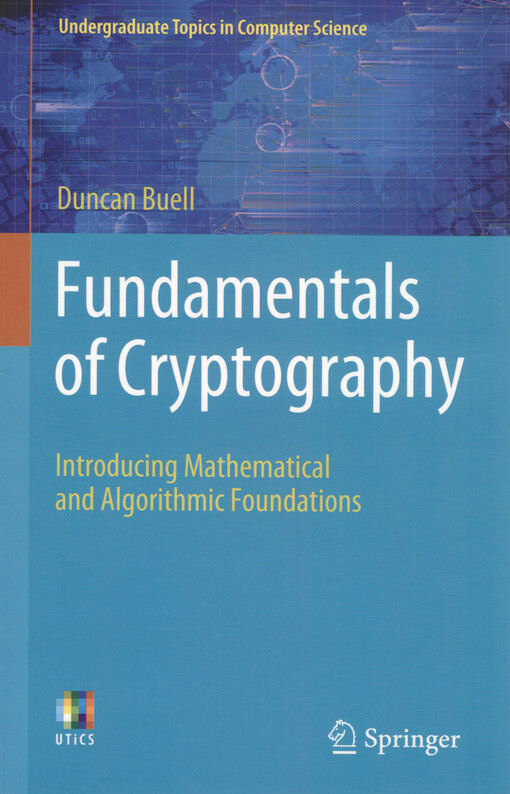 Fundamentals of cryptography : introducing mathematical and algorithmic foundations