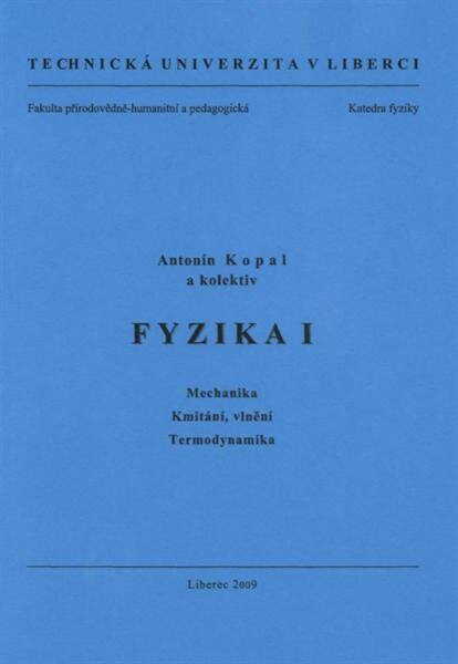 Fyzika I : mechanika, kmitání, vlnění, termodynamika