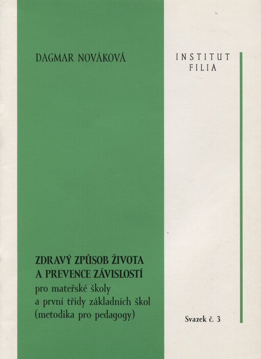 Zdravý způsob života a prevence závislostí pro mateřské školy a první třídy základních škol : (metodika pro pedagogy)