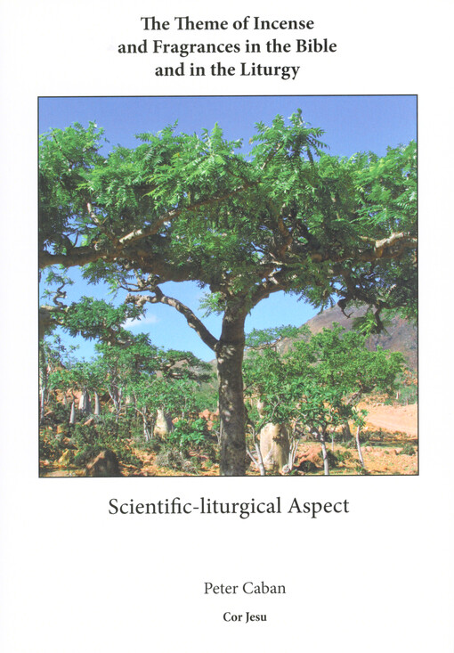 The theme of incense and fragrances in the Bible and in the liturgy : scientific-liturgical aspect