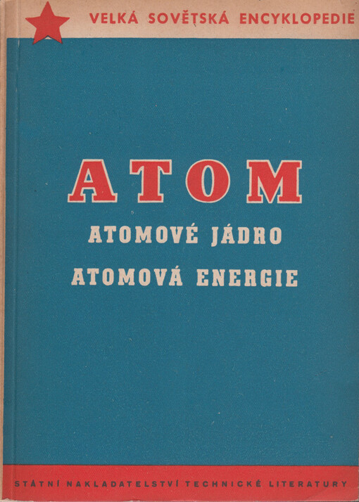 Atom - Atomové jádro - Atomová energie: 3 hesla z Velké sovětské encyklopedie