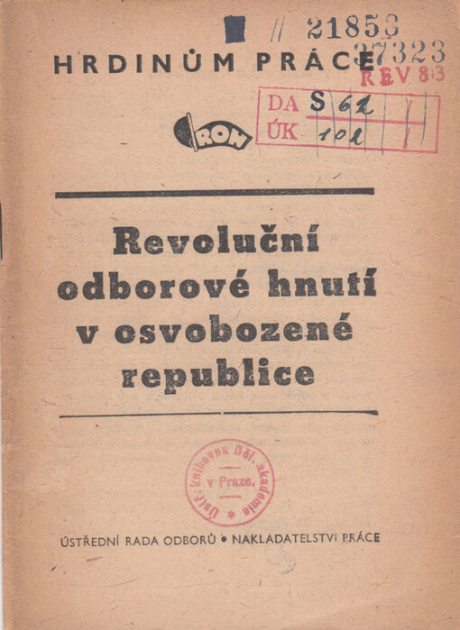 Revoluční odborové hnutí v osvobozené republice: [inf. brožurka