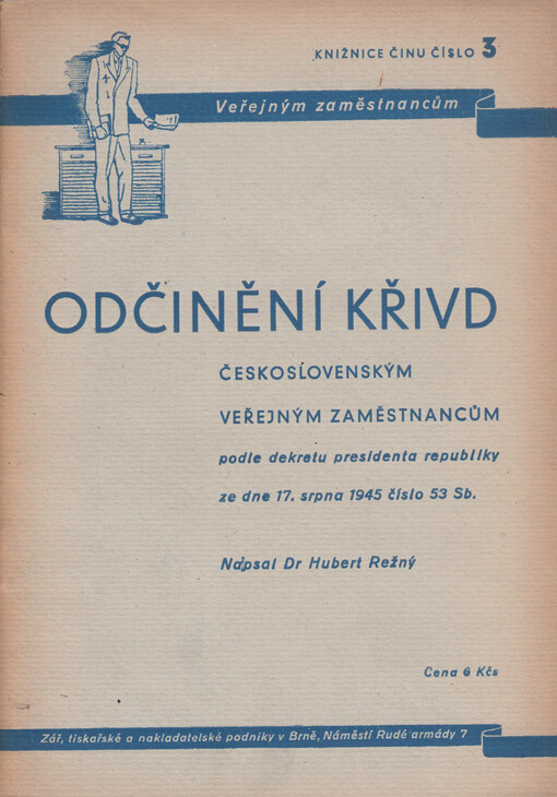 Odčinění křivd československým veřejným zaměstnancům: podle dekretu presidenta republiky ze dne 17. srpna 1945, číslo 53 Sb