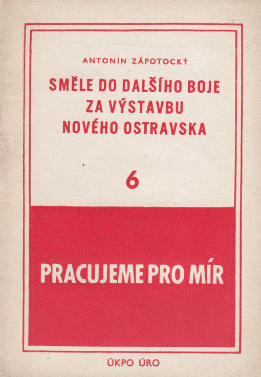 Směle do dalšího boje za výstavbu nového Ostravska: Projev ... v Kunčicích 1. ledna 1952