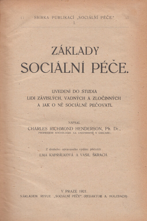 Základy sociální péče: Uvedení do studia lidí závislých, vadných a zločinných a jak o ně sociálně pečovati