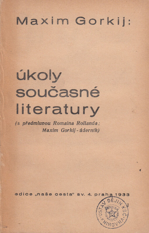 Úkoly současné literatury :(s předmluvou Romaine Rollanda: Maxim Gorkij - úderník) /