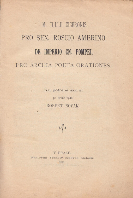 M. Tullii Ciceronis Pro Sex. Roscio Amerino: De imperio Cn. Pompei ; Pro Archia poeta orationes