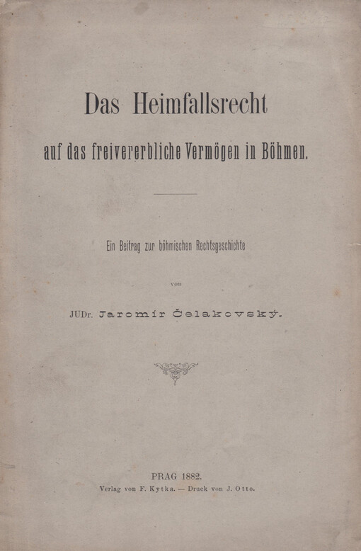 Heimfallsrecht auf das freivererbliche Vermögen in Böhmen: ein Beitrag zur böhmischen Rechtsgeschichte