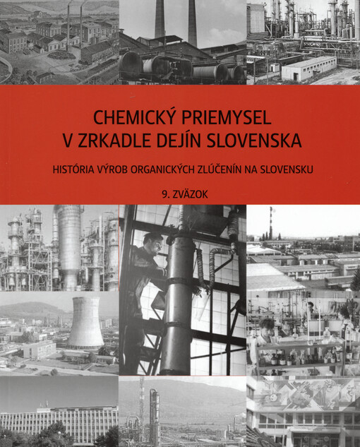 Chemický priemysel v zrkadle dejín Slovenska. 9. zväzok, História výrob organických zlúčenín na Slovensku