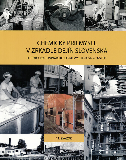 Chemický priemysel v zrkadle dejín Slovenska. 11. zväzok, Potravinársky priemysel na Slovensku 1