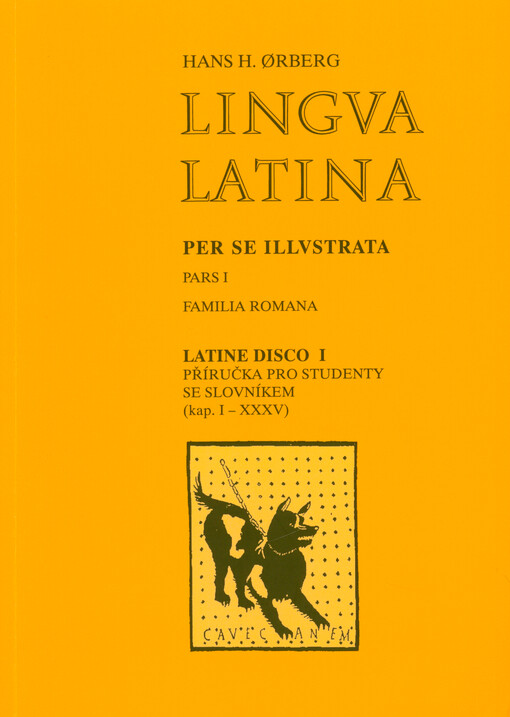 Lingva latina per se illvstrata. Pars I, Familia Romana. Latine disco I (Učím se latinsky) : příručka pro studenty se slovníkem (kap. I-XXXV)