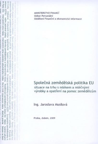 Společná zemědělská politika EU : situace na trhu s mlékem a mléčnými výrobky a opatření na pomoc zemědělcům