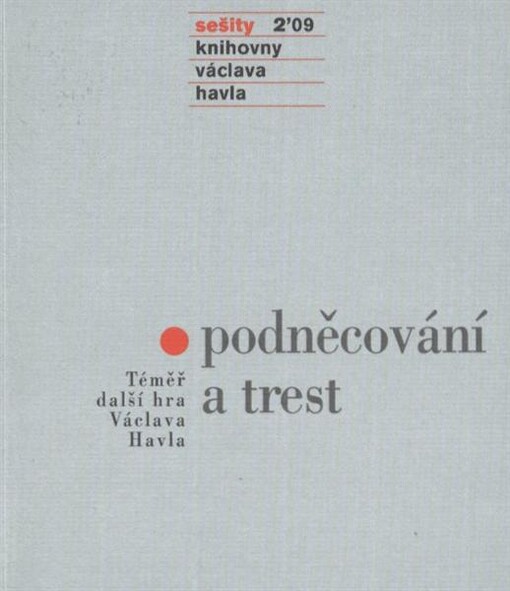 Podněcování a trest : téměř další hra Václava Havla