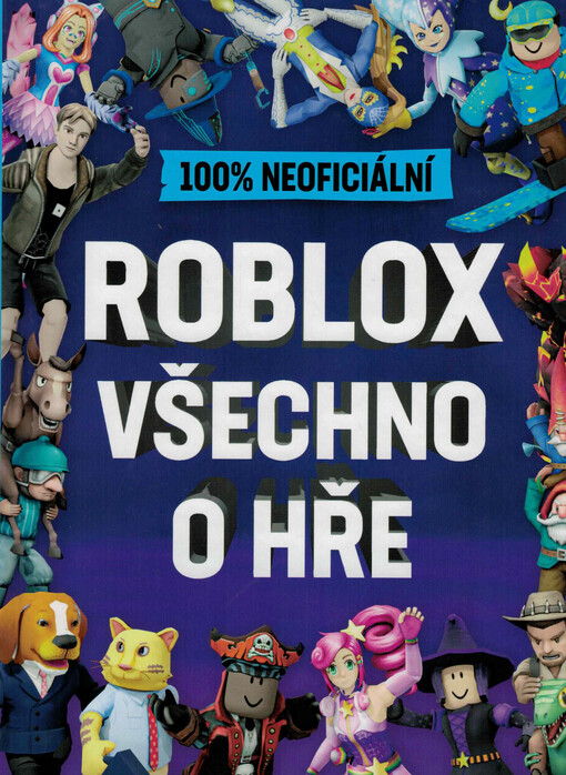 100% neoficiální Roblox : všechno o hře