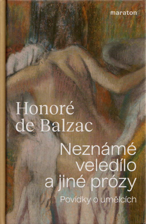 Neznámé veledílo a jiné prózy : povídky o umělcích