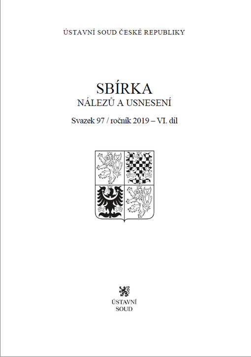 Sbírka nálezů a usnesení Ústavního soudu České republiky : Svazek 97, ročník 2019 – 6. díl