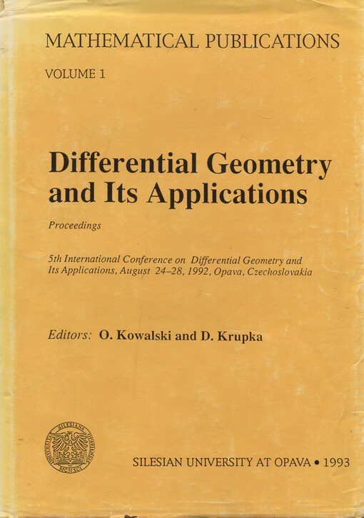 Differential Geometry and Its Applications : proceedings [of the] 5th International Conference on Differential Geometry and Its Applications, August 24-28, 1992, Opava, Czechoslovakia
